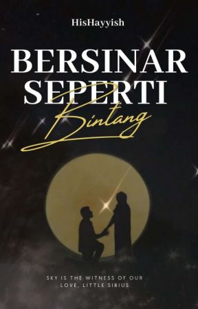 Bersinar Seperti Bintang [HIATUS] by Moonyyish