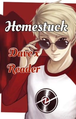 Homestuck~ Dave x Reader cover