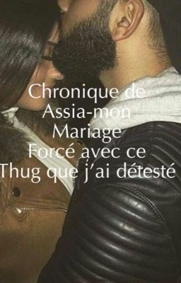 Chronique d'assia : mon mariage forcé Avec ce thug que jai détesté cover