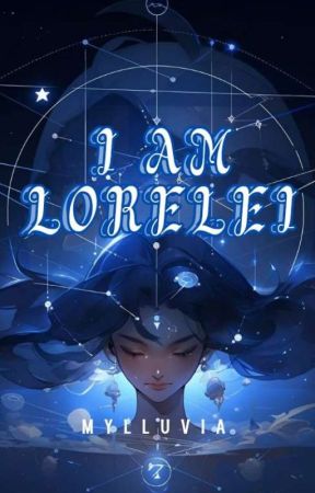 I Am Lorelei (On-Going) by mylluvia