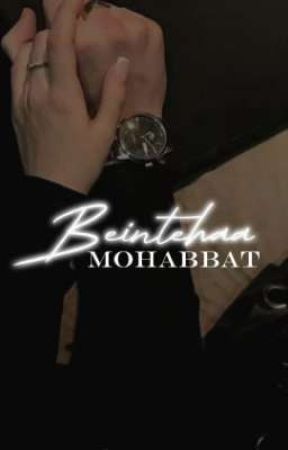 Beintehaa Mohabbat  by authormahek_