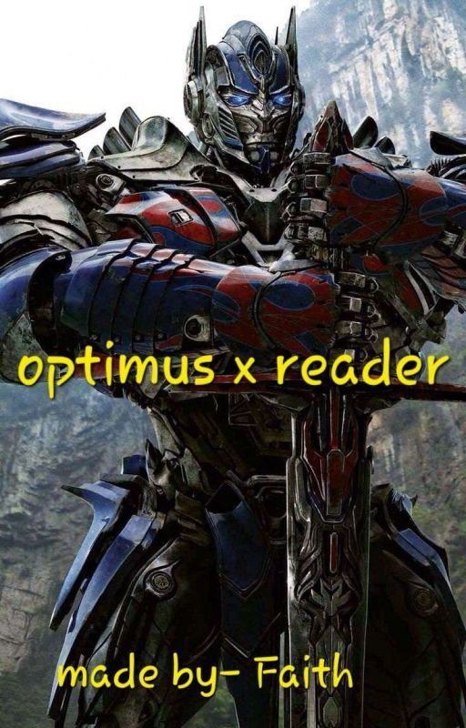 |Lovers from different Planets-Optimus Prime x reader by Faith-In-U