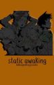 Static Awaking [1] | MHA | bksqudeboysxIzuku • Compeleted by Zandurr