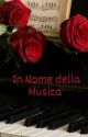 In Nome della Musica  by mariangeladrago