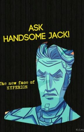 Ask Handsome Jack by HandsomeJackshere