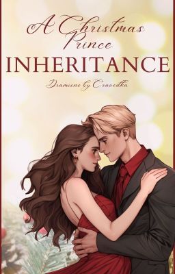 Inheritance - A Christmas Prince || Dramione PL - ZAKOŃCZONE cover