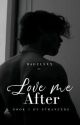 Love me After (Book 1 of Strangers) by Bagelsxx