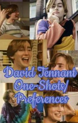 David Tennant One-Shots/Preferences cover