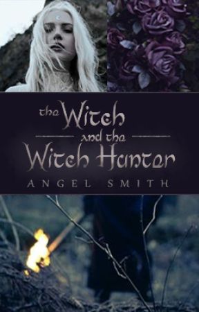 The Witch And The Witch Hunter (Rewriting) by YourBestNightmare