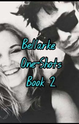 Bellarke One Shots Book 2 cover