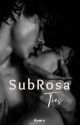 Sub Rosa Ties ( A High School Dark Romance) by Averyaaaaaa