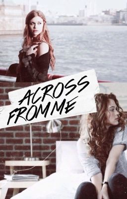 Across From Me (A Stydia Teen Wolf AU Fanfiction) cover