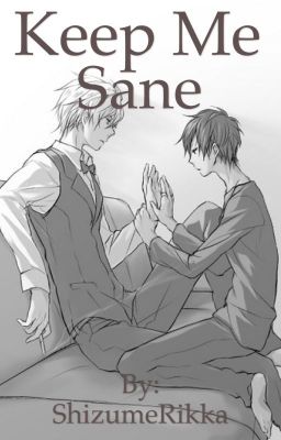 Keep Me Sane (Shizaya Fanfic) cover