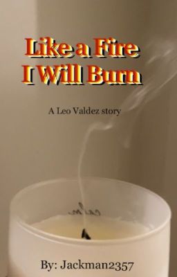 Like a Fire I Will Burn - A Leo Valdez Story cover