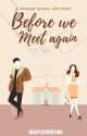 Before We Meet Again by regitaswriting