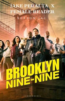 Brooklyn 99 - Jake Peralta x Female Reader - Season 1 & 2 cover