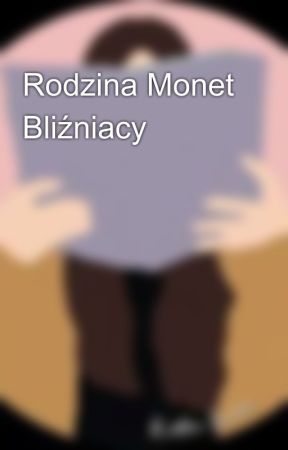 Rodzina Monet Bliźniacy  by Kotka_Luna