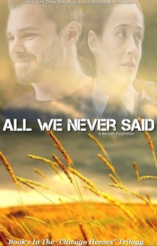 #1 All We Never Said (A Burzek Fanfiction) by BrianaHernandez95