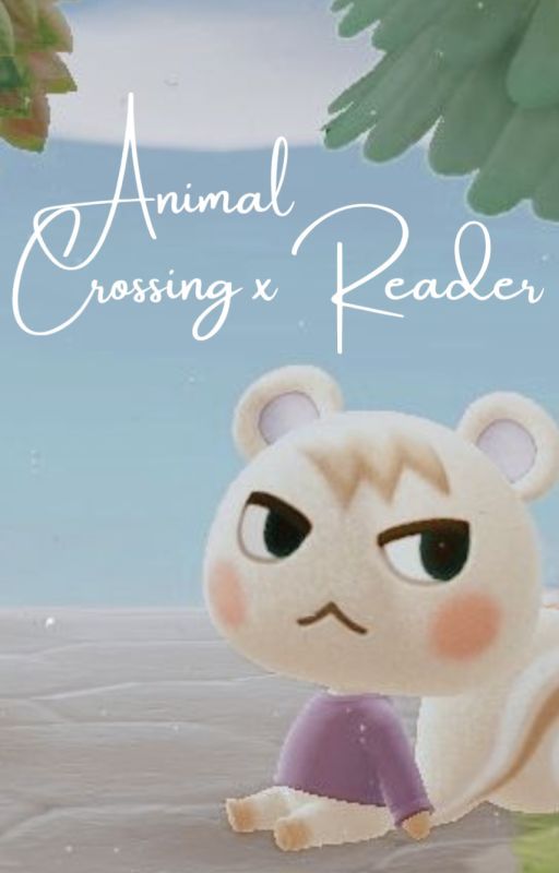 Animal Crossing x Reader Headcanons by Turtlez87