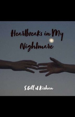 Heartbreaks In My Nightmare - S.Gill x I.Kishan by Icarus_Lestrange