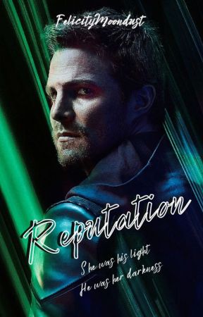 Reputation ⟨⟨Oliver Queen⟩⟩ by FelicityMoondust