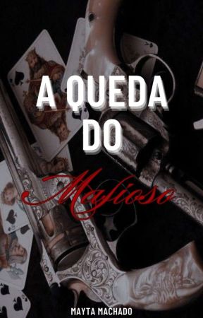 A queda do mafioso by MaytaMachado