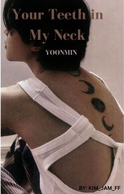 Your Teeth In My Neck [YOONMIN] cover