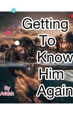 Getting to know him again[SEQUEL] cover