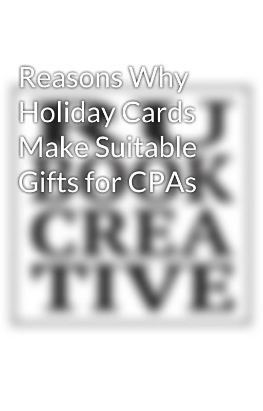 Reasons Why Holiday Cards Make Suitable Gifts for CPAs by rubookcreative