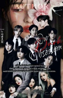 OUR DARK OBSESSION (ft. Eunwoo) /(Bangpink X reader) cover