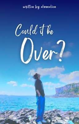 Could it be Over? (END)  cover