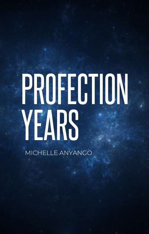 PROFECTION YEARS by ItsmeAnyango