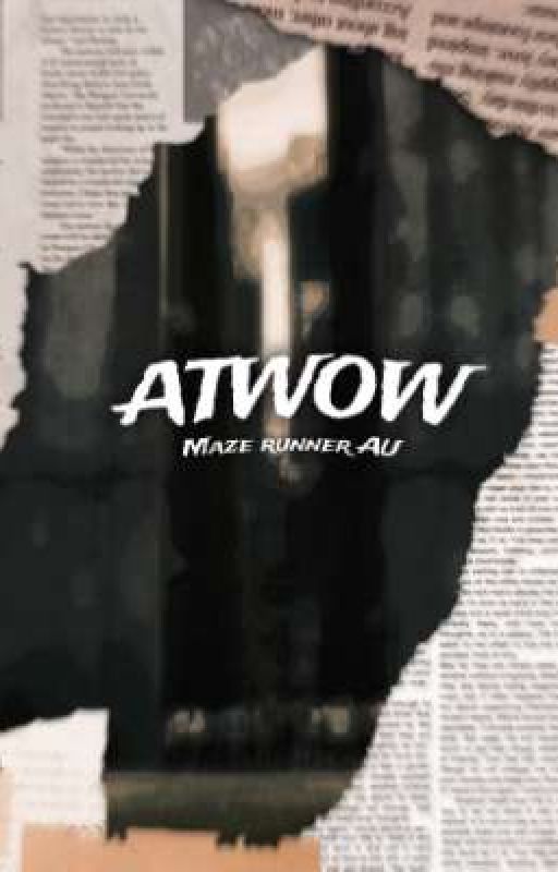 ATWOW : Maze Runner AU by jae_jae106