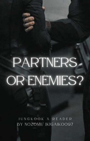 Partners Or Enemies? || Jungkook x Reader by Ikigaikoo97