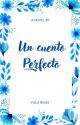 Un cuento perfecto  by yolarvs_14