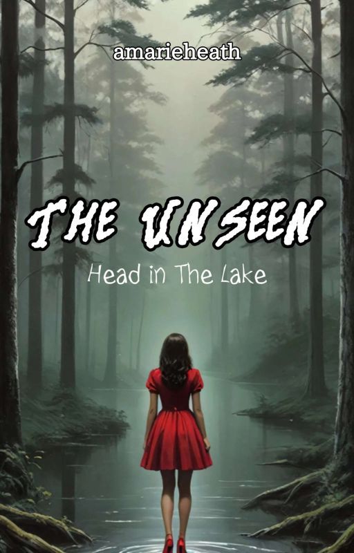 The Unseen: Head In The Lake by amarieheath