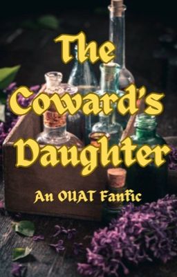 The Coward's Daughter [An OUAT Fanfic] cover