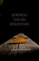 SEWINDU DALAM KESUNYIAN  by liamusanaf