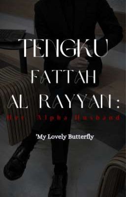 Tengku Fattah Al Rayyan : Her Alpha Husband (OG)  cover