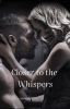 Closer to the Whispers