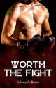 Worth The Fight by CelesteABrook