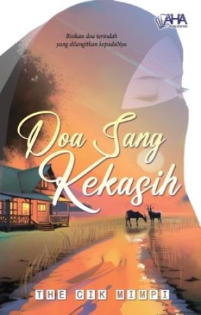 DOA SANG KEKASIH (TERBIT) by thecikmimpi