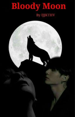 Bloody Moon - Taekook Nonfic cover