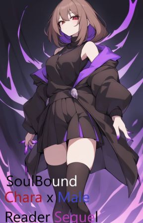 SoulBound: Chara x Male Reader Sequel by midnightdog207