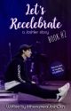 Let's Recelebrate - Book 2 (a Joshler story) by InthenameofJoshDun