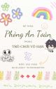 Kế Thừa Phòng An Toàn Trong Trò Chơi Vô Hạn by tuyetnhi0753