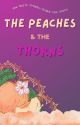 The Peaches and the Thorns by grrrrlicous