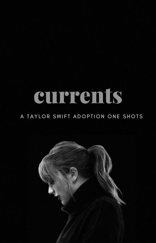 currents [taylor swift adoption one shots] by exile_13