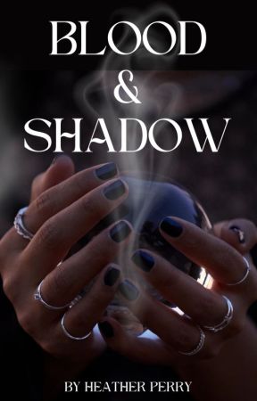 Blood & Shadow by Heather_Perry