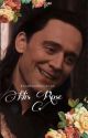 His Rose (Loki x Reader) by BlueEyedGirl83xo